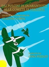 DAI PULCINI DI QUARANTOTTI ALLE COMETE DI VISCONTI