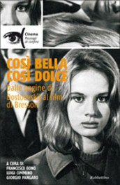 COSI' BELLA COSI' DOLCE - Dostoevskij o Bresson?