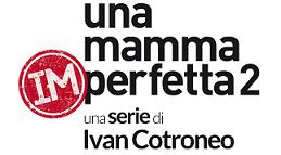 UNA MAMMA IMPERFETTA 2 - I nuovi episodi, in prima assoluta, dal 14 ottobre in contempora​nea sul web e in TV