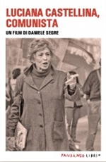 LUCIANA CASTELLINA, COMUNISTA - Il libro e DVD
