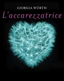 LACCAREZZATRICE - Il nuovo libro di Giorgia Wrth