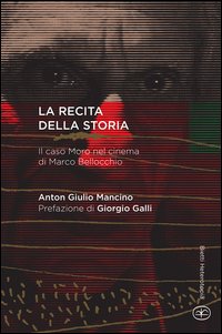 LA RECITA DELLA STORIA - Moro e Bellocchio