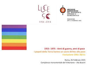 �1915- 1975 - Anni di guerra, anni di pace�: un convegno al Vittoriano di Roma