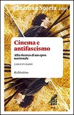 CINEMA E ANTIFASCISMO  Alla ricerca di un epos nazionale