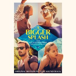 A BIGGER SPLASH - Le musiche del film di Guadagnino