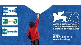 VENEZIA 73 - Radio1, Radio3 e Isoradio raccontano la Mostra