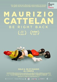 MAURIZIO CATTELAN: BE RIGHT BACK - In sala il 30 e 31 maggio
