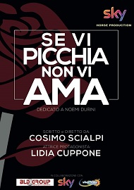 SE VI PICCHIA NON VIA AMA - A febbraio le riprese