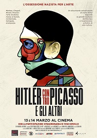 HITLER CONTRO PICASSO E GLI ALTRI - Al cinema il 13 e 14 marzo