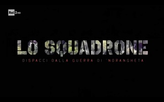 LO SQUADRONE - L'11 aprile l'ultima puntata su Rai2