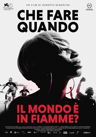 CHE FARE QUANDO IL MONDO  IN FIAMME? - Dal 9 maggio al cinema