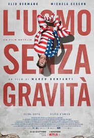 L'UOMO SENZA GRAVITA' - Al cinema e poi su Netflix