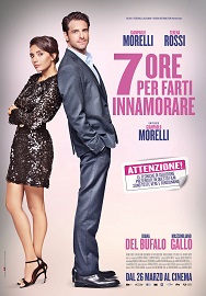 7 ORE PER FARTI INNAMORARE - Al cinema dal 26 marzo