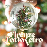 FIRENZE SOTTO VETRO - Le immagini e i video di Natale e Capodanno chiudono il social film