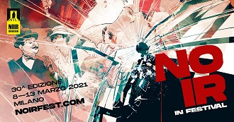 NOIR IN FESTIVAL 30 - Dall'8 al 13 marzo 2021