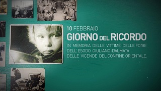 IL GIORNO DEL RICORDO - La programmazione Rai per non dimenticare la tragedia delle Foibe e dell'esodo Giuliano Dalmata