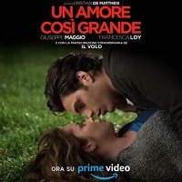 UN AMORE COSI' GRANDE - Disponibile su Amazon Prime Video