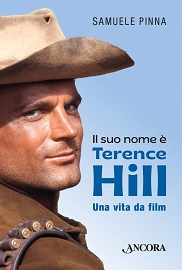 IL SUO NOME E' TERENCE HILL - Samuele Pinna racconta l'attore in un libro