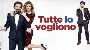 TUTTE LO VOGLIONO - Il 19 aprile in prima serata su Rai2