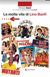LE MOLTE VITE DI LINO BANFI - Alfredo Baldi racconta l'attore pugliese in un libro