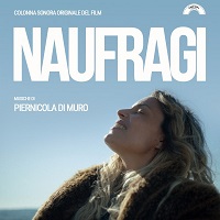 NAUFRAGHI - Online la colonna sonora di Piernicola di Muro