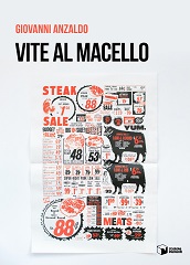 VITE AL MACELLO - L'esordio letterario di Giovanni Anzaldo