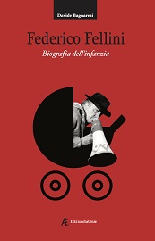 FELLINI, BIOGRAFIA DELL'INFANZIA - In libreria a ottobre 2021