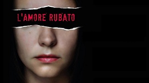 L'AMORE RUBATO - Il 27 novembre su Rai Storia per il ciclo 