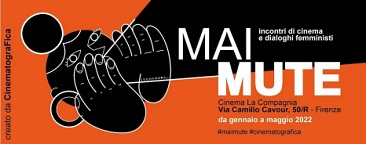 MAI MUTE - Incontri di cinema e dialoghi femministi a Firenze