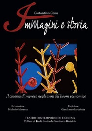 IL CINEMA D'IMPRESA NEGLI ANNI DEL BOOM ECONOMICO - Un libro di Costantino Coros