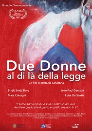 DUE DONNE AL DI LA' DELLA LEGGE - Da maggio al cinema