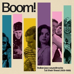 BOOM ITALIAN JAZZ SOUNDTRACKS AT THEIR FINEST (1959-1969)