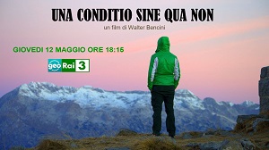 UNA CONDITIO SINE QUA NON - Il 12 maggio in onda su Rai3