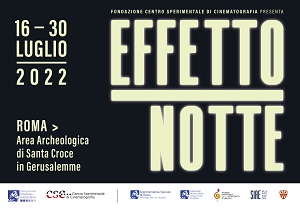 EFFETTO NOTTE - Dal 16 al 30 luglio a Roma