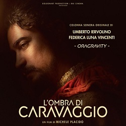 L'OMBRA DI CARAVAGGIO - Le musiche di Oragravity