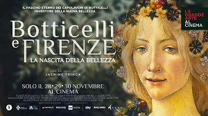 BOTTICELLI E FIRENZE. LA NASCITA DELLA BELLEZZA - Al cinema solo il 28, 29 e 30 novembre