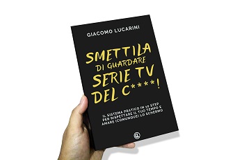 SMETTILA DI GUARDARE SERIE TV DEL C****! - Il libro disponibile