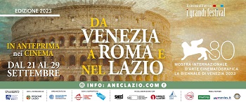 I GRANDI FESTIVAL - I film della Mostra dArte Cinematografica di Venezia a Roma e nel Lazio