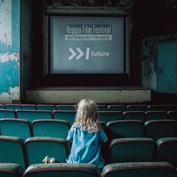 REGGIO FILM FESTIVAL 22 - Il futuro del cinema (e non solo)