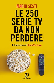 LE 250 SERIE TV DA NON PERDERE - Dal 14 novembre in libreria
