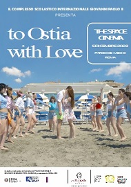 TO OSTIA WITH LOVE - Anteprima il 5 dicembre al The Space Cinema - Parco de Medici di Roma