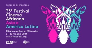 FESTIVAL DEL CINEMA AFRICANO D'ASIA E AMERICA LATINA 33 - A Milano dal 3 al 12 maggio