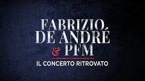 FABRIZIO DE ANDRE' & PFM - IL CONCERTO RITROVATO - Il 15 giugno su Rai Storia per il ciclo Documentari dAutore.