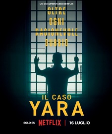 IL CASO YARA: OLTRE OGNI RAGIONEVOLE DUBBIO - Dal 16 luglio su Netflix