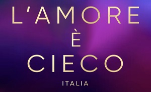 L'AMORE E' CIECO: ITALIA - Al via il casting per l'adattamento italiano di 