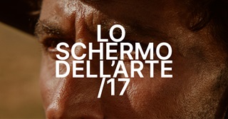 LO SCHERMO DELL'ARTE 17 - A Firenze dal 13 al 17 novembre