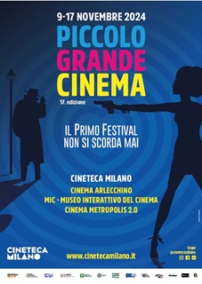 PICCOLO GRANDE CINEMA 17 - Dal 9 al 17 novembre a Milano