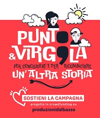 PUNTO&VIRGOLA; UN'ALTRA STORIA - Al via il crowdfunding