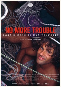 NO MORE TROUBLE - COSA RIMANE DI UNA TEMPESTA - Arriva nei cinema di tutta Italia