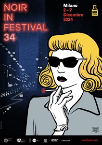 NOIR IN FESTIVAL 34 - A Milano dal 2 al 7 dicembre